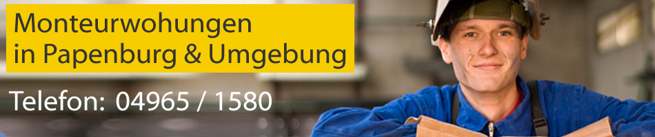 Monteurwohnungen in Papenburg & Umgebung – Telefon 04965 / 1580